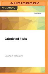 Calculated Risks (InCryptid, 10) by Seanan McGuire Paperback Book