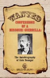 Confessions of a Missouri Guerrilla: The Autobiography of Cole Younger by Cole Younger Paperback Book