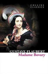 Madame Bovary (Collins Classics) by Gustave Flaubert Paperback Book