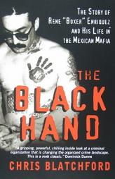 The Black Hand: The Story of Rene 'Boxer' Enriquez and His Life in the Mexican Mafia by Chris Blatchford Paperback Book