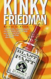 Blast from the Past (Kinky Friedman Novels) by Kinky Friedman Paperback Book