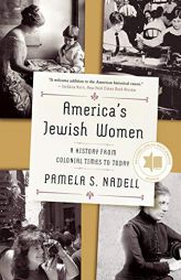America's Jewish Women: A History from Colonial Times to Today by Pamela Nadell Paperback Book