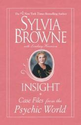 Insight: Case Files from the Psychic World by Sylvia Browne Paperback Book