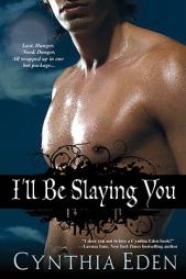 I'll Be Slaying You by Cynthia Eden Paperback Book