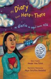 My Diary From Here to There/Mi diario de aqui hasta alla (Spanish Edition) by Amada Irma Perez Paperback Book