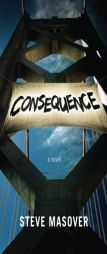 Consequence by Steve Masover Paperback Book