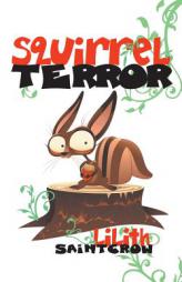 Squirrelterror by Lilith Saintcrow Paperback Book