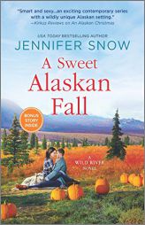 A Sweet Alaskan Fall: A Novel (A Wild River Novel) by Jennifer Snow Paperback Book