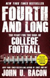 Fourth and Long: The Fight for the Soul of College Football by John U. Bacon Paperback Book