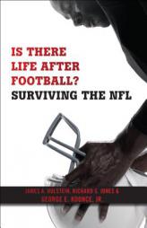 Is There Life After Football?: Surviving the NFL by James A. Holstein Paperback Book