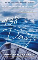 438 Days: An Extraordinary True Story of Survival at Sea by Jonathan Franklin Paperback Book