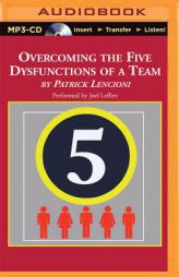 Overcoming the Five Dysfunctions of a Team: A Field Guide for Leaders, Managers, and Facilitators by Patrick M. Lencioni Paperback Book