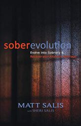 soberevolution: Evolve into Sobriety and Recover Your Alcoholic Marriage by Sheri Salis Paperback Book
