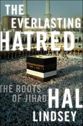 The Everlasting Hatred: The Roots of Jihad by Hal Lindsey Paperback Book