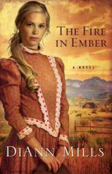 The Fire in Ember by DiAnn Mills Paperback Book