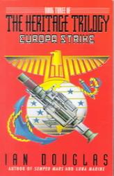 Europa Strike: Book Three of the Heritage Trilogy (Douglas, Ian. Heritage Trilogy, Bk. 3.) by Ian Douglas Paperback Book