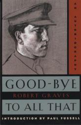 Good-Bye to All That: An Autobiography (Anchor Books) by Robert Graves Paperback Book