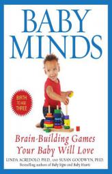 Baby Minds: Brain-Building Games Your Baby Will Love by Linda Acredolo Paperback Book