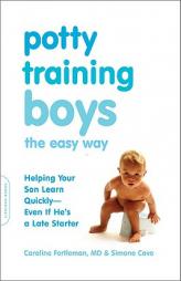 Potty Training Boys the Easy Way: Helping Your Son Learn Quickly-Even If He's a Late Starter by Caroline Fertleman Paperback Book