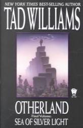 Otherland Vol. 4: Sea of Silver Light by Tad Williams Paperback Book