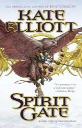 Spirit Gate: Book One of Crossroads (Crossroads (Tor)) by Kate Elliott Paperback Book