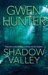 Shadow Valley by Gwen Hunter Paperback Book