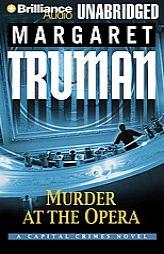 Murder at the Opera: A Capital Crimes Novel (Capital Crimes) by Margaret Truman Paperback Book