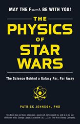 The Physics of Star Wars by Patrick Johnson Paperback Book