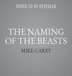 The Naming of the Beasts: The Felix Castor Series, book 5 by Mike Carey Paperback Book