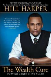 The Wealth Cure: Putting Money in Its Place by Hill Harper Paperback Book