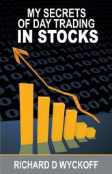 My Secrets Of Day Trading In Stocks by Richard D. Wyckoff Paperback Book