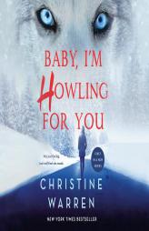 Baby, I'm Howling For You (Alphaville) by Christine Warren Paperback Book