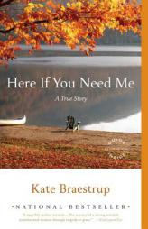 Here If You Need Me: A True Story by Kate Braestrup Paperback Book