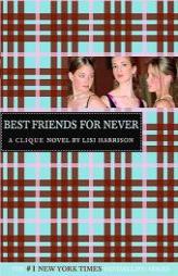 Best Friends for Never (The Clique, No. 2) by Lisi Harrison Paperback Book