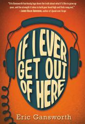 If I Ever Get Out of Here: A Novel with Paintings by Eric L. Gansworth Paperback Book