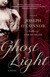 Ghost Light by Joseph O'Connor Paperback Book