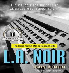 L.A. Noir: The Struggle for the Soul of America's Most Seductive City by John Buntin Paperback Book