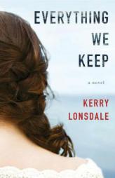 Everything We Keep by Kerry Lonsdale Paperback Book
