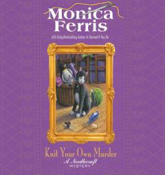 Knit Your Own Murder by Monica Ferris Paperback Book