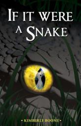 If It Were a Snake by Kimberly Boone Paperback Book