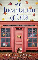 An Incantation of Cats: A Witch Cats of Cambridge Mystery (Witch Cats of Cambridge, 2) by Clea Simon Paperback Book