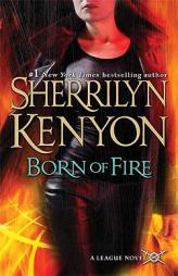 Born of Fire (A League Novel) by Sherrilyn Kenyon Paperback Book
