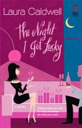 The Night I Got Lucky (Red Dress Ink Novels) by Laura Caldwell Paperback Book