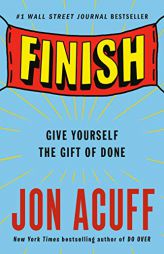 Finish: Give Yourself the Gift of Done by Jon Acuff Paperback Book