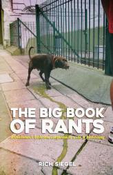 The Big Book of Rants: A Gentlemen's Bathroom Companion to a Life in Advertising by MR Rich Siegel Paperback Book