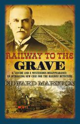 Railway to the Grave (Railway Detective Series) by Edward Marston Paperback Book