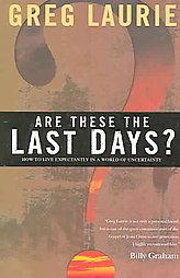 Are These the Last Days? by Greg Laurie Paperback Book
