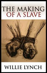 The Making of a Slave by Willie Lynch Paperback Book
