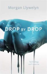 Drop by Drop: Book One Step by Step by Morgan Llywelyn Paperback Book