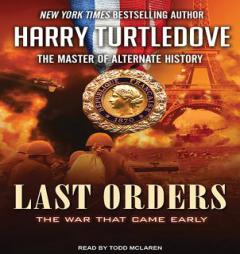 Last Orders: The War That Came Early by Harry Turtledove Paperback Book